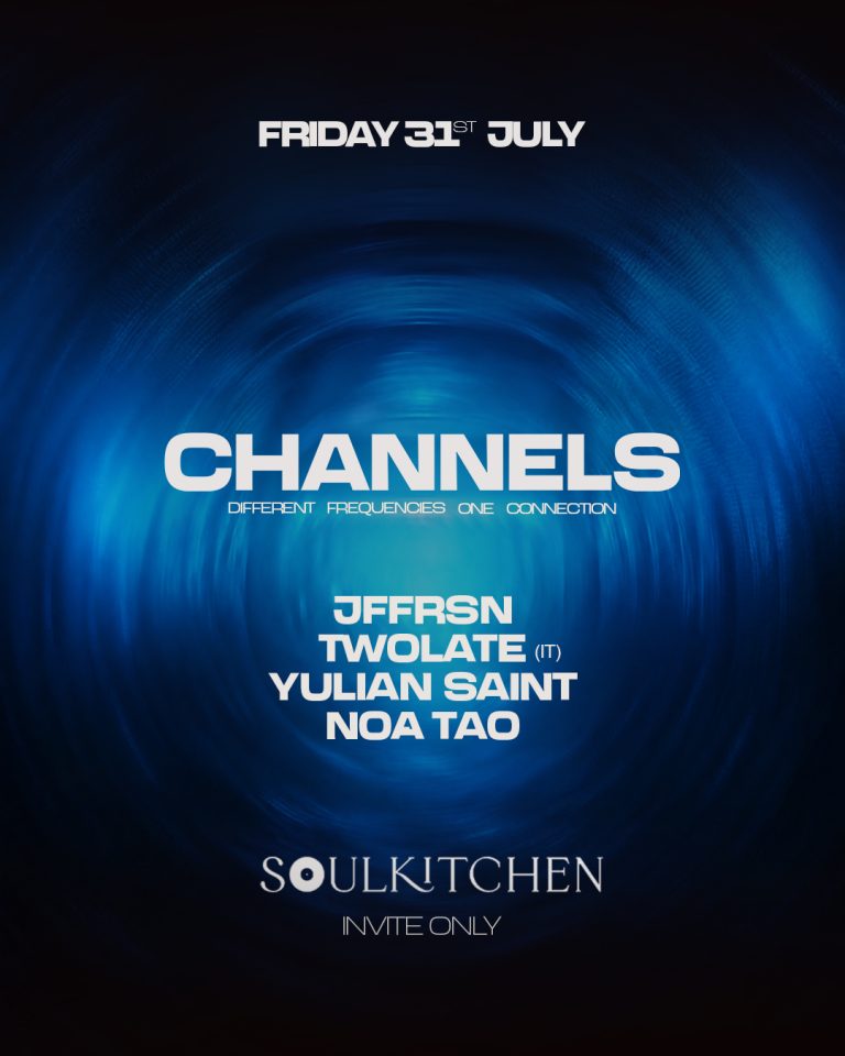 CHANNELS event poster Soulkitchen Amsterdam, Friday 31 July with JFFRSN, TWOLATE, Yulian Saint and Noa Tao